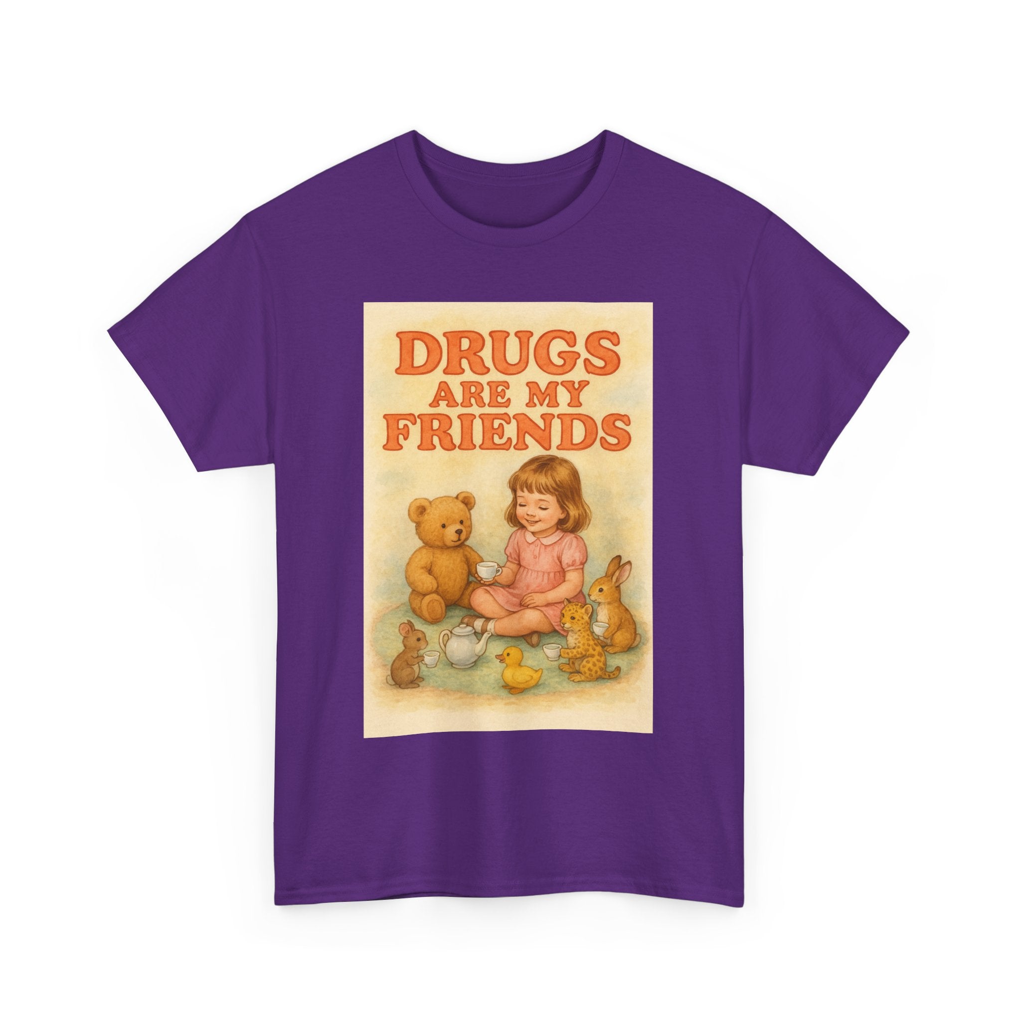 Drugs Are My Friends - Unisex Funny T-Shirt