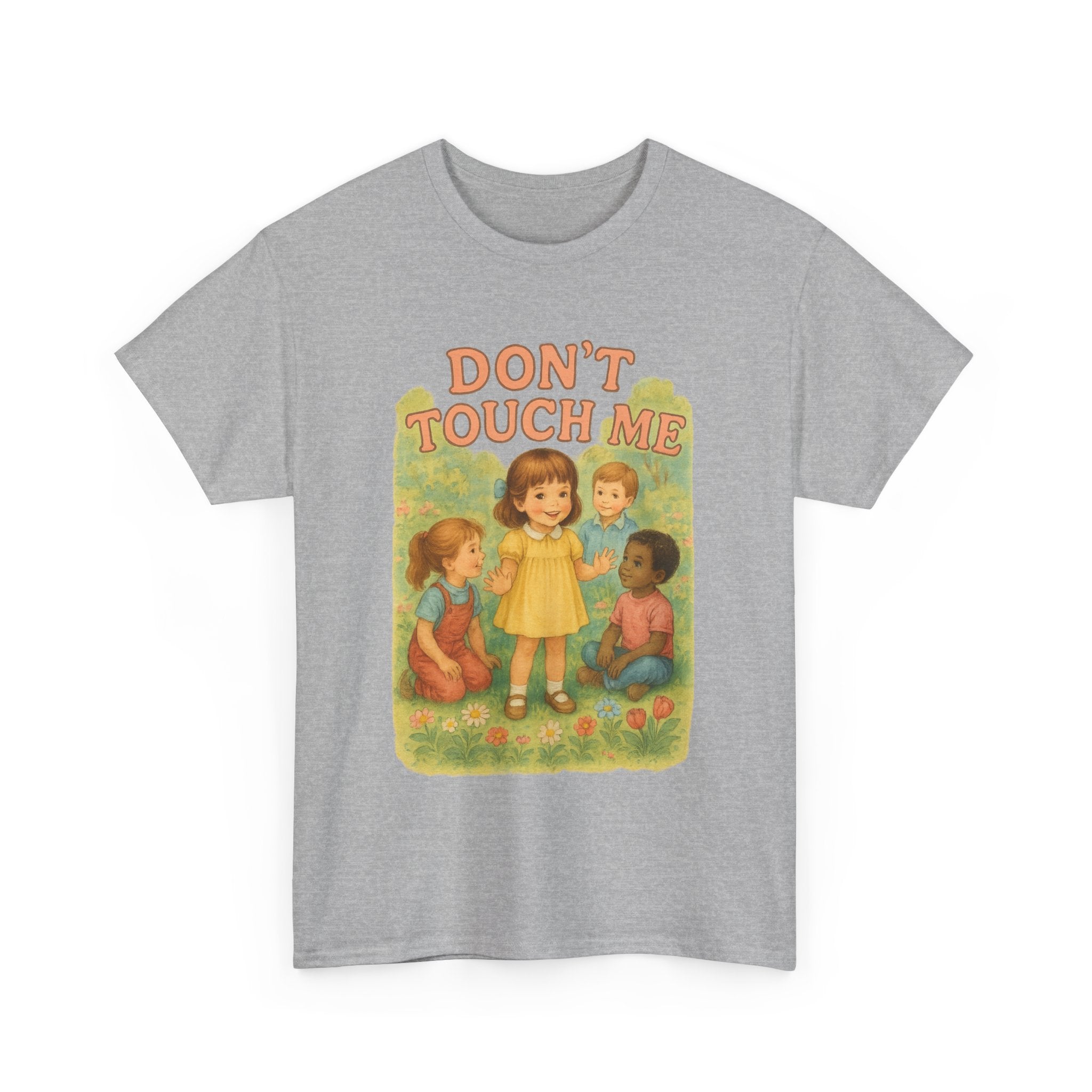 Don't Touch Me - Unisex Funny T-Shirt