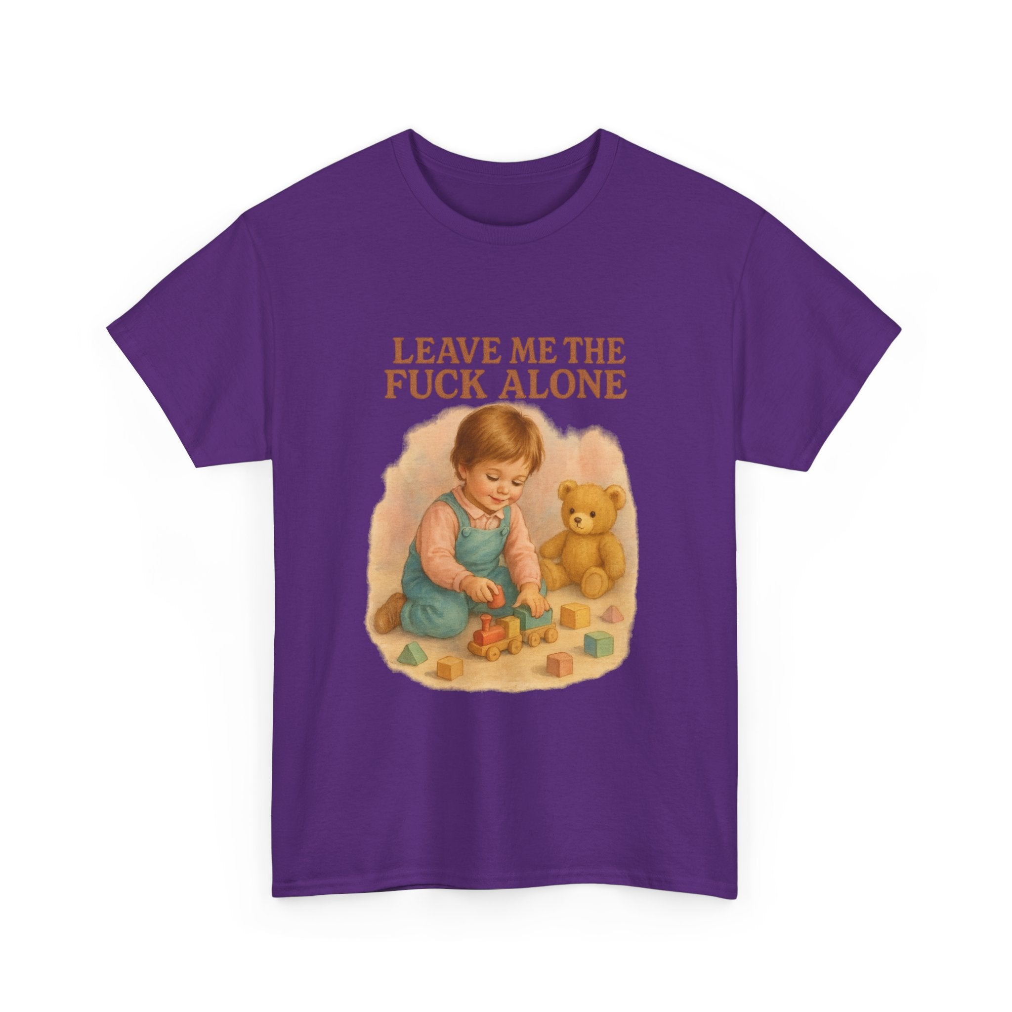 Leave Me The Fuck Alone - Unisex Funny T-Shirt