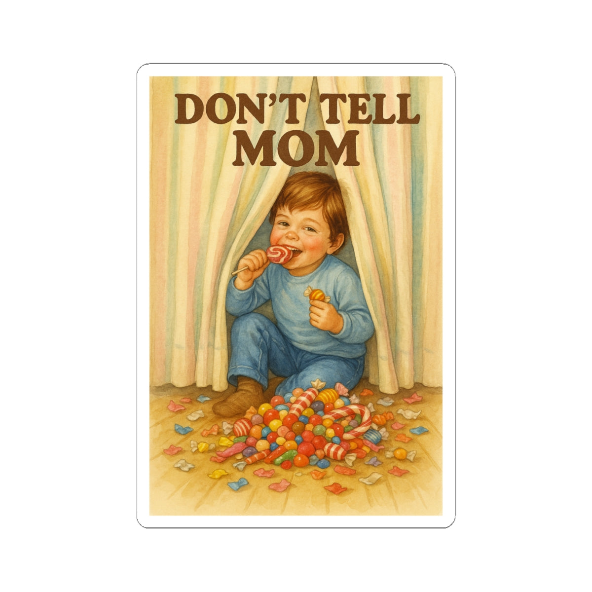 Don’t Tell Mom Sticker
