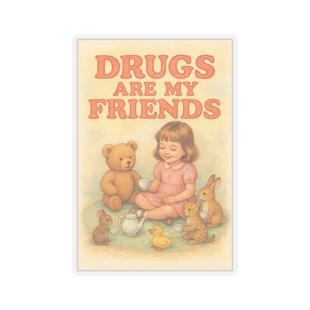 Drugs Are My Friends Sticker