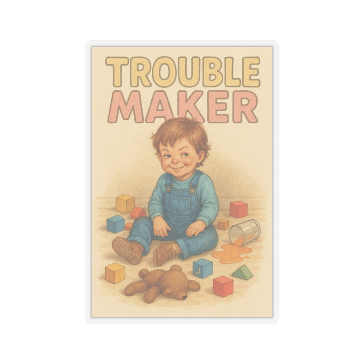 Trouble Maker Sticker