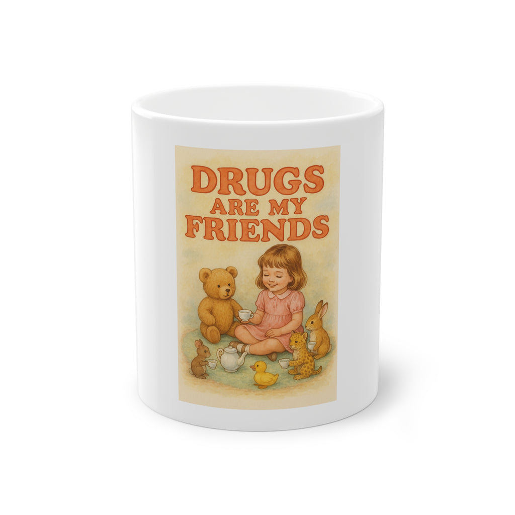 Drugs Are My Friends Funny Mug