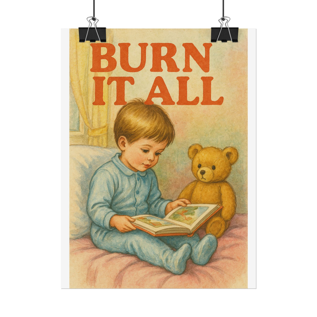 Burn It All Poster 6" x 8"