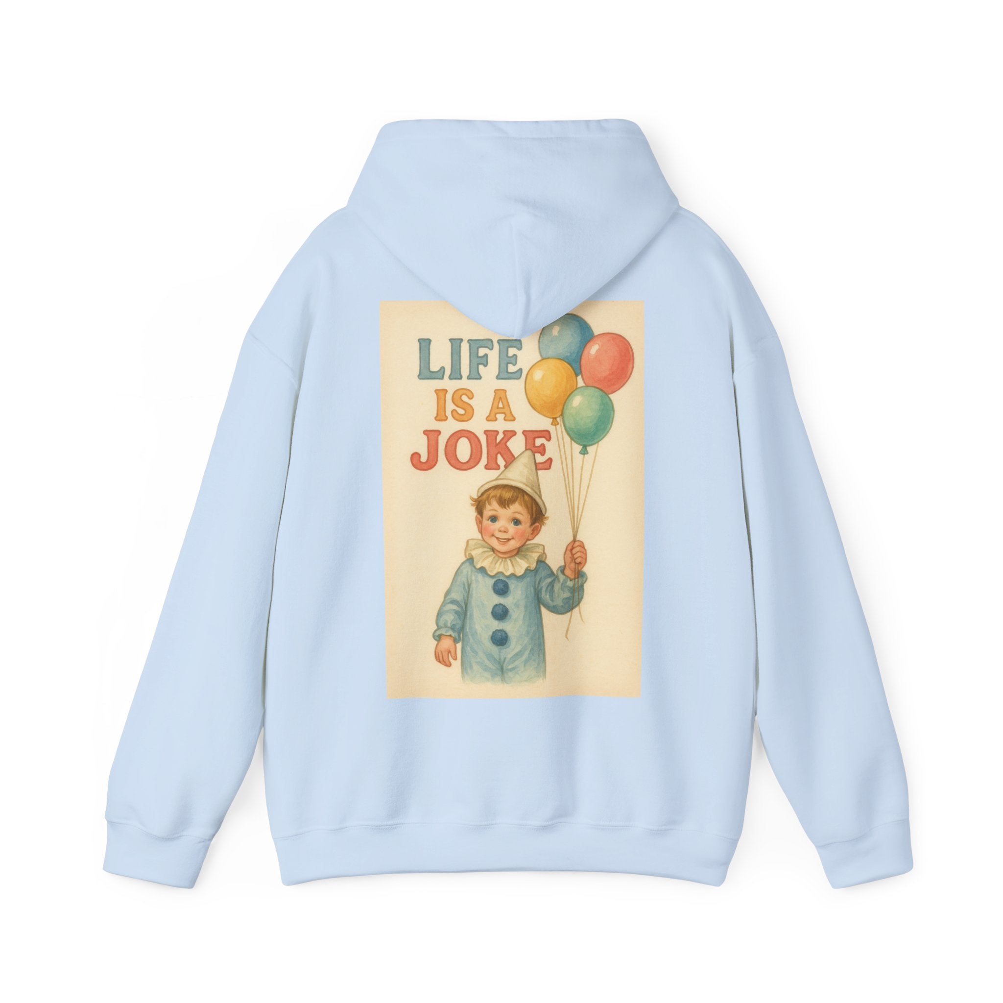 Life Is A Joke - Unisex Funny Hoodie