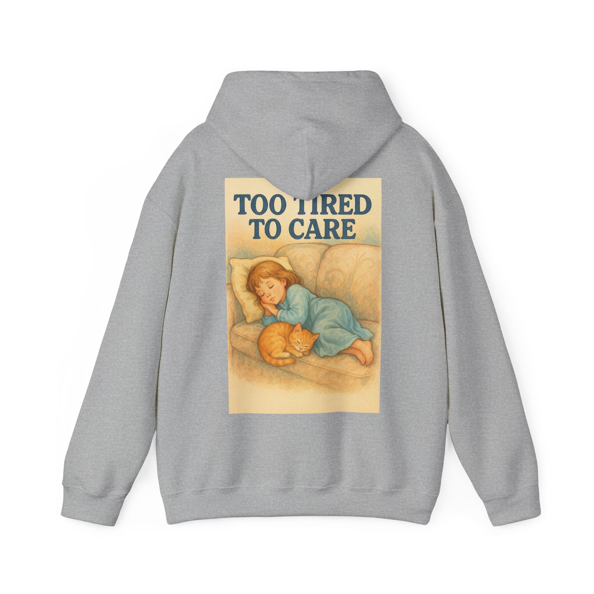 Too Tired To Care - Unisex Funny Hoodie
