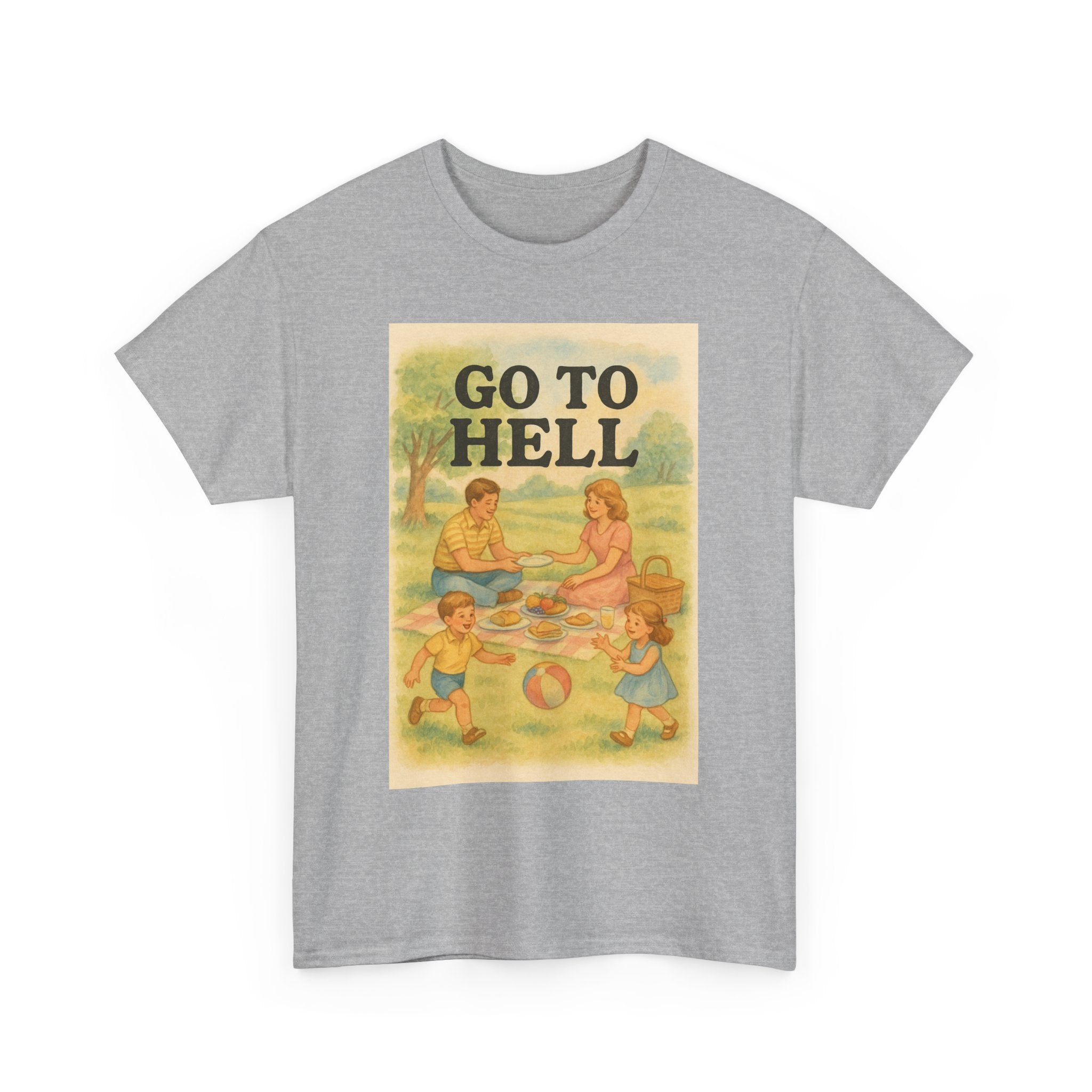 Go To Hell - Unisex Funny T-Shirt