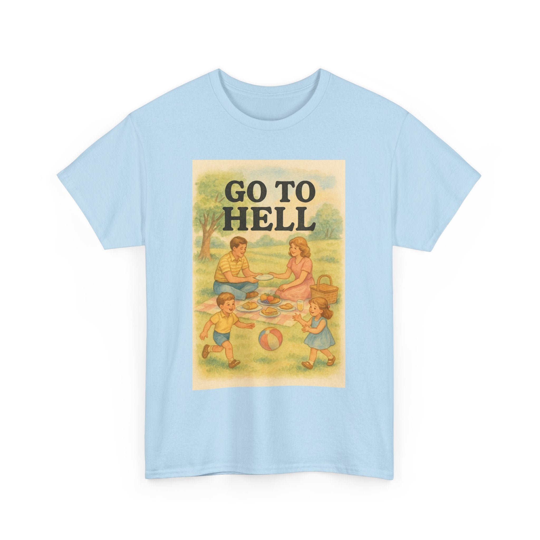 Go To Hell - Unisex Funny T-Shirt