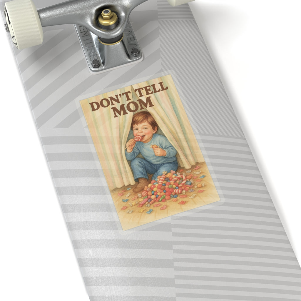 Don’t Tell Mom Sticker