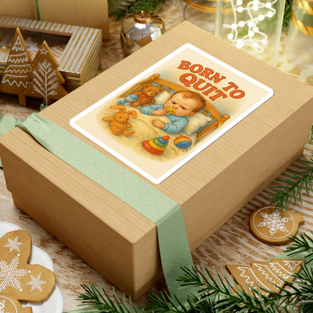 Born To Quit Sticker