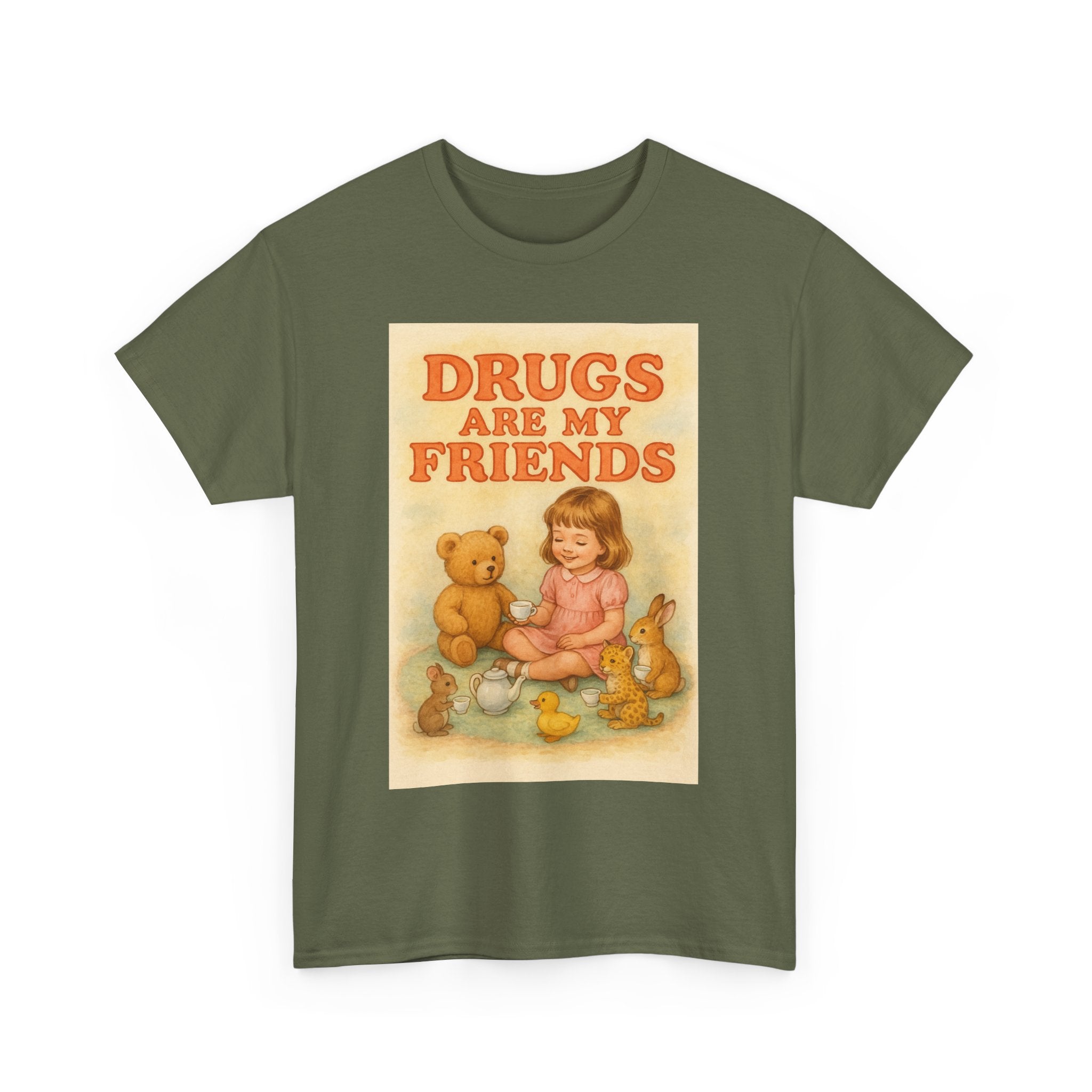 Drugs Are My Friends - Unisex Funny T-Shirt