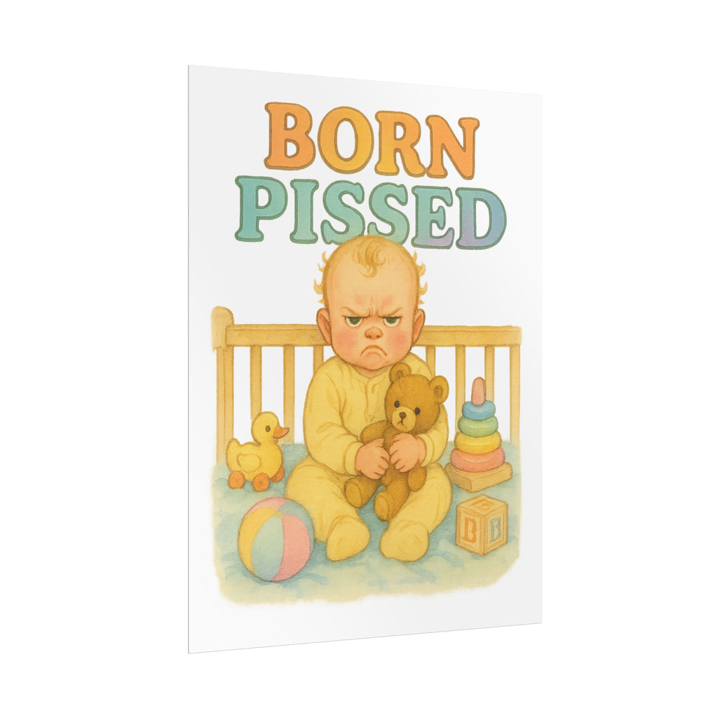 Born Pissed Poster 6" x 8"