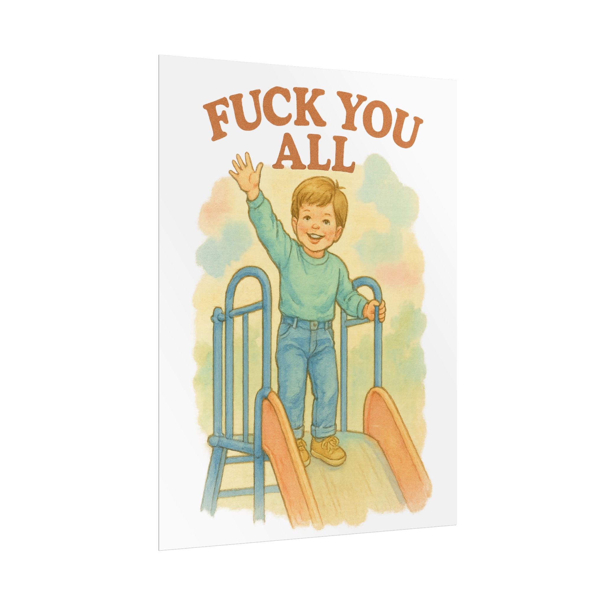 Fuck You All Poster 6" x 8"
