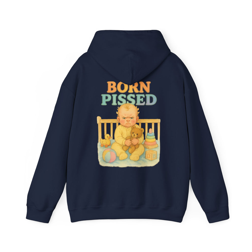 Born Pissed - Unisex Funny Hoodie