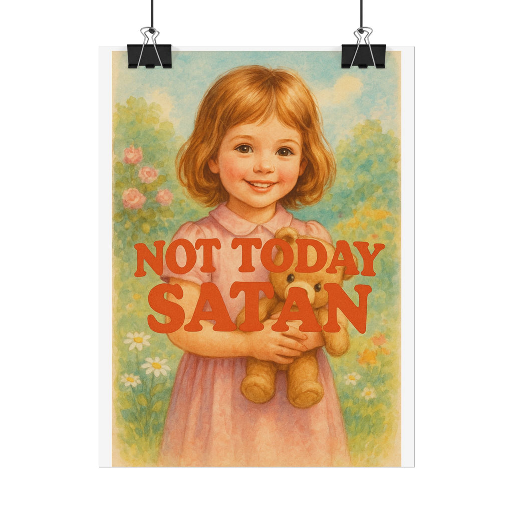 Not Today Satan Poster 6" x 8"