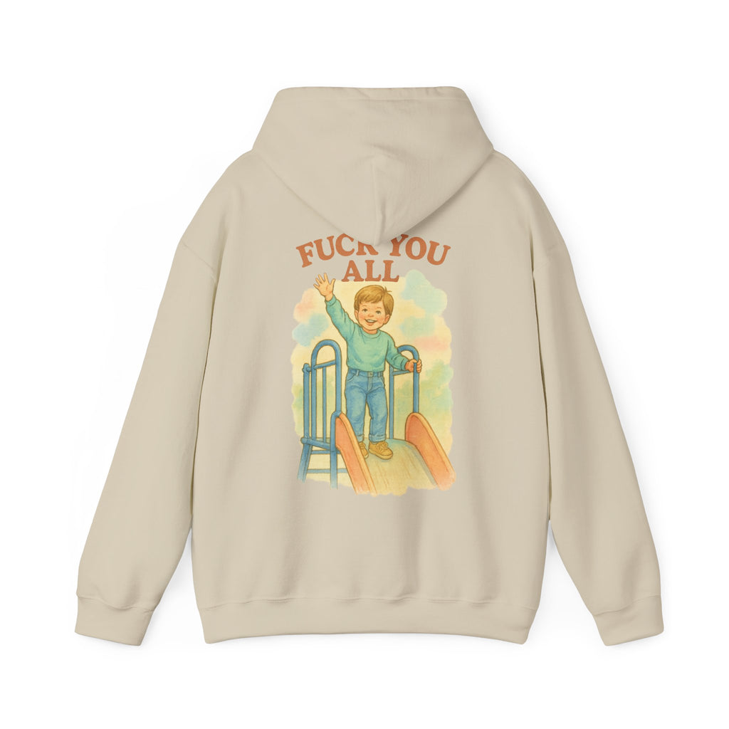 Fuck You All - Unisex Funny Hoodie