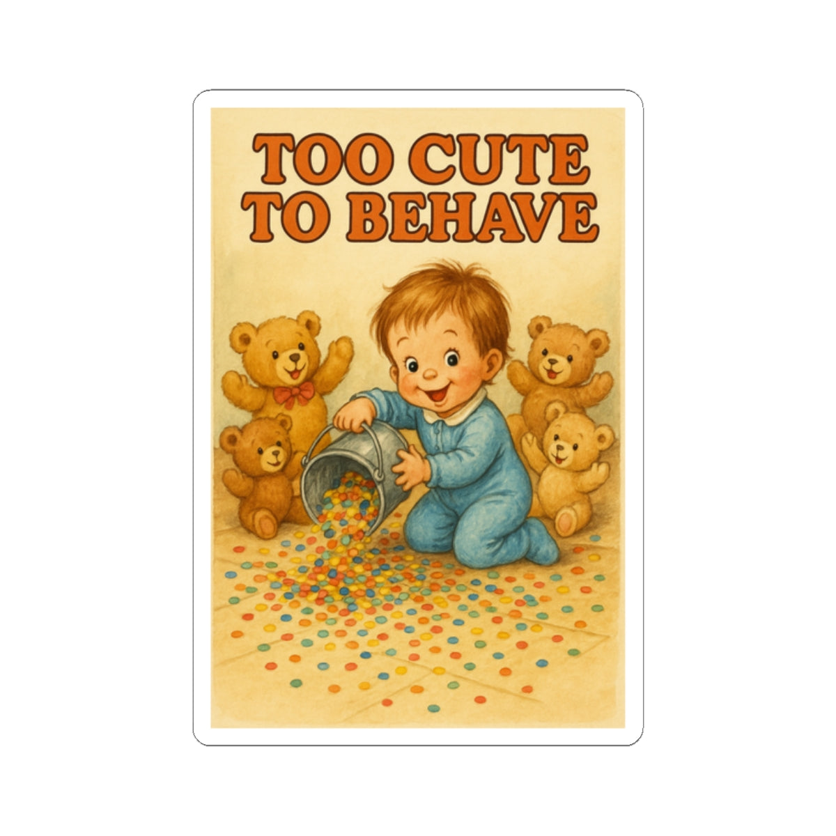 Too Cute To Behave Sticker