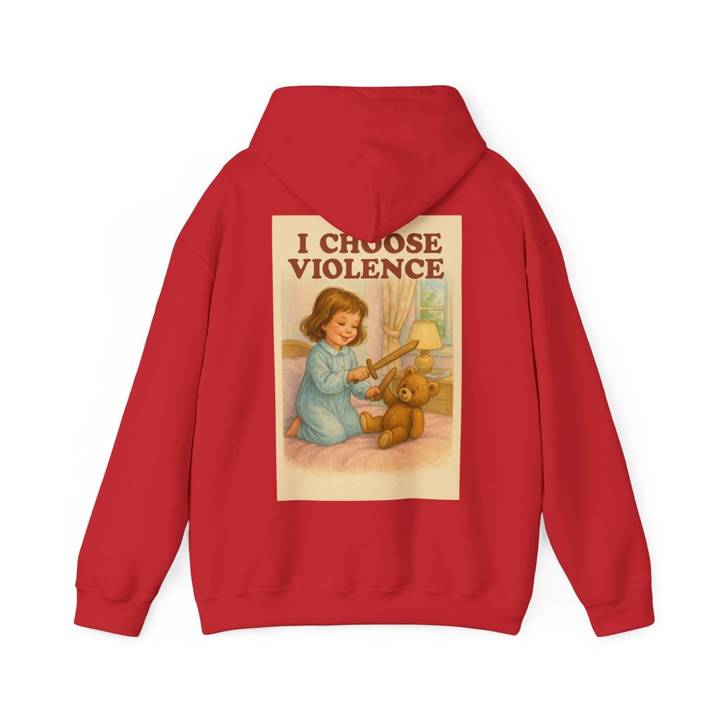 I Choose Violence - Unisex Funny Hoodie