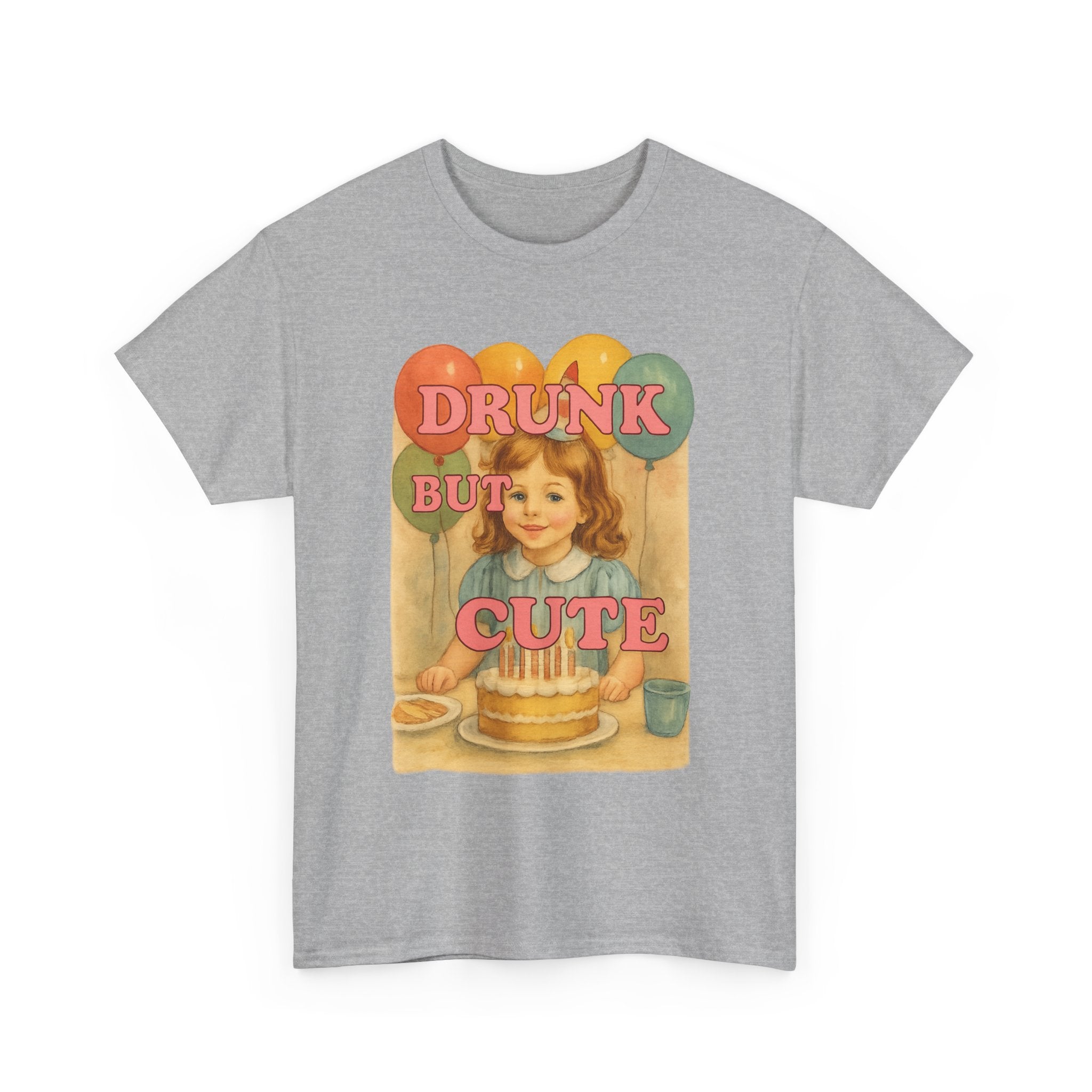 Drunk But Cute  - Unisex Funny T-Shirt