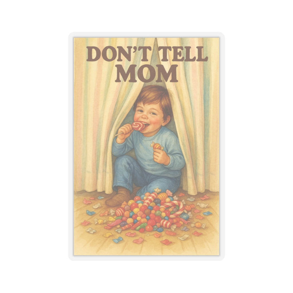Don’t Tell Mom Sticker