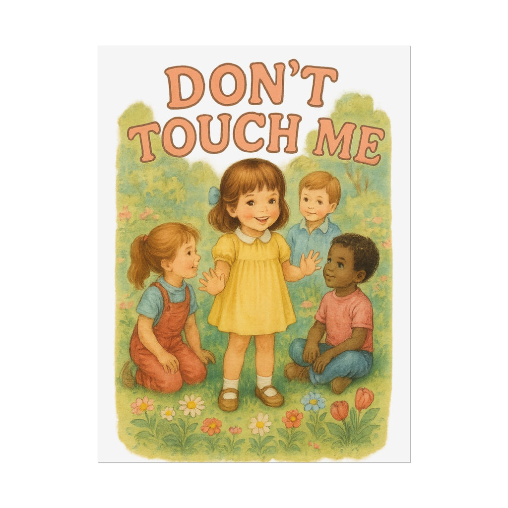 Don’t Touch Me Poster 6" x 8"