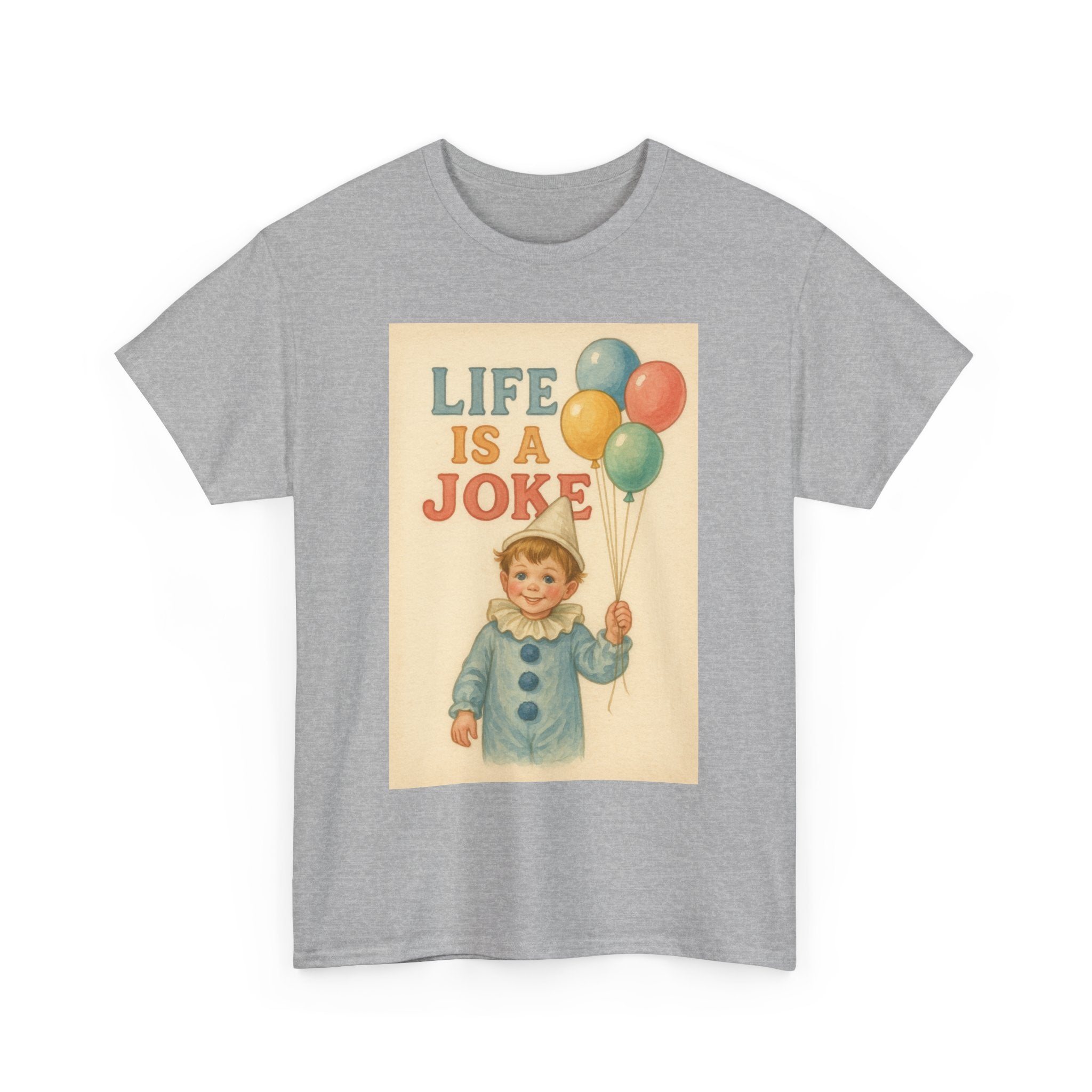 Life is a Joke - Unisex Funny T-Shirt
