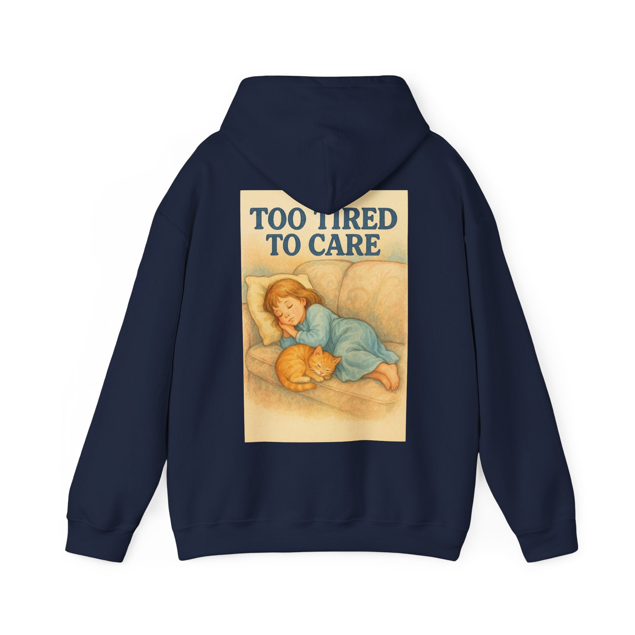 Too Tired To Care - Unisex Funny Hoodie