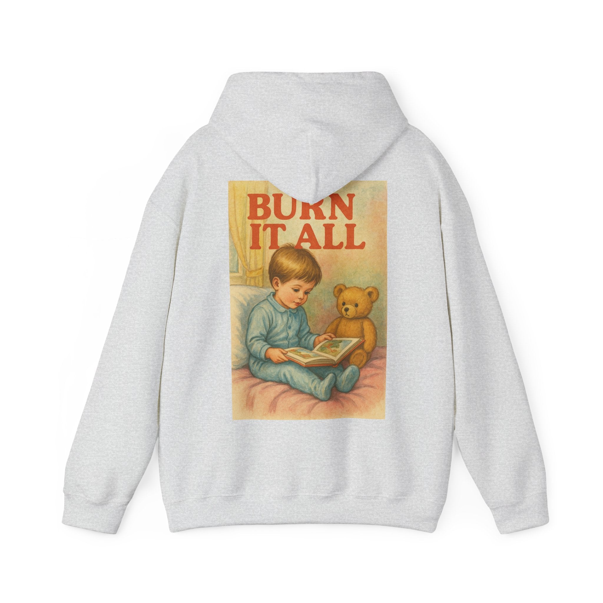 Burn It All - Unisex Funny Hoodie