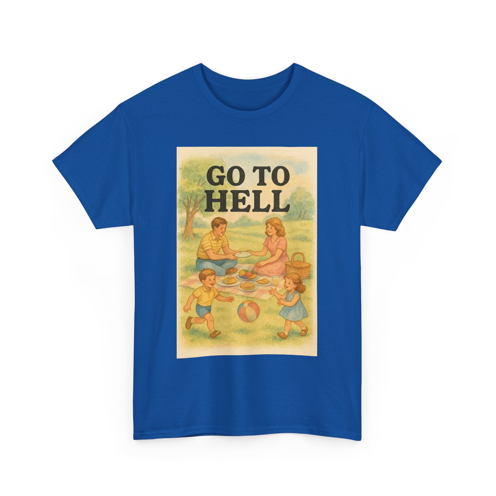 Go To Hell - Unisex Funny T-Shirt