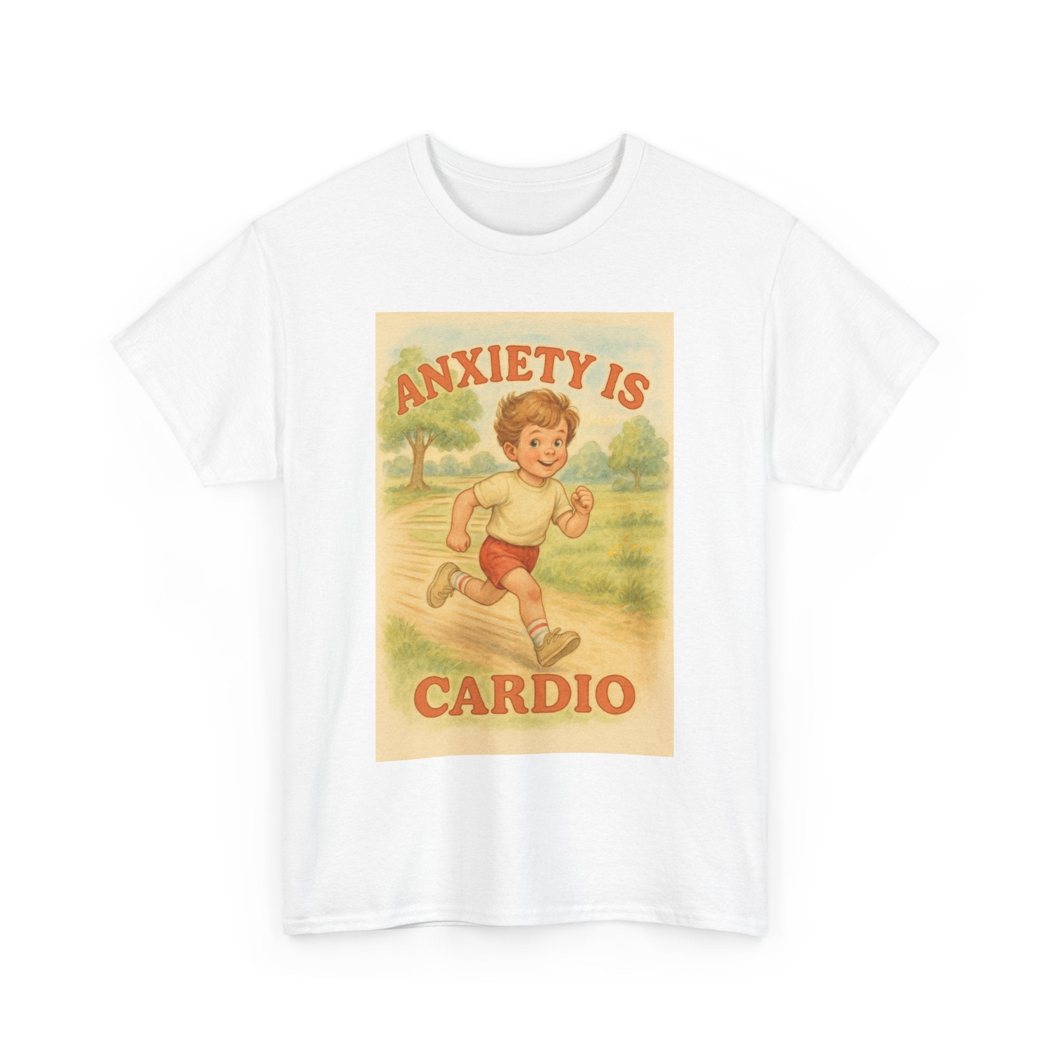 Anxiety Is Cardio - Unisex Funny T-Shirt