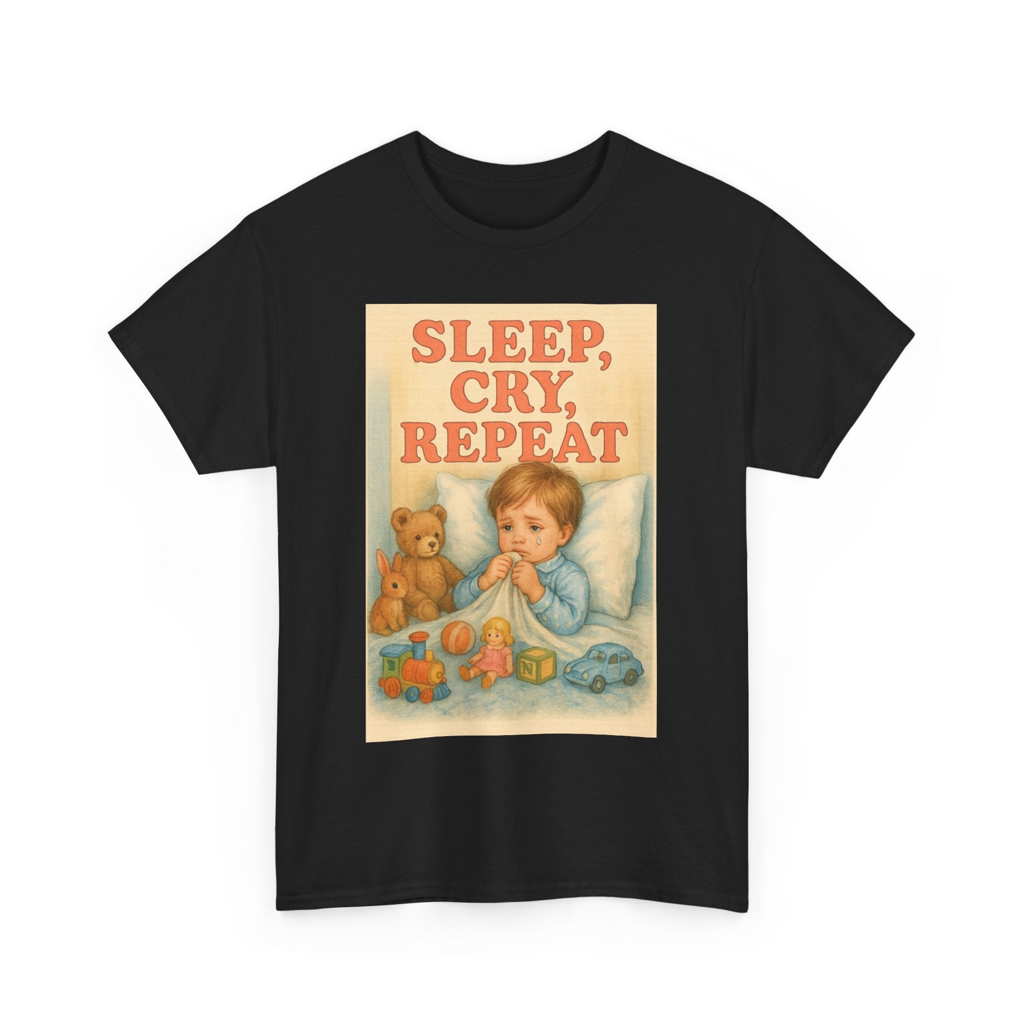 Sleep Cry Repeat - Unisex Funny T-Shirt