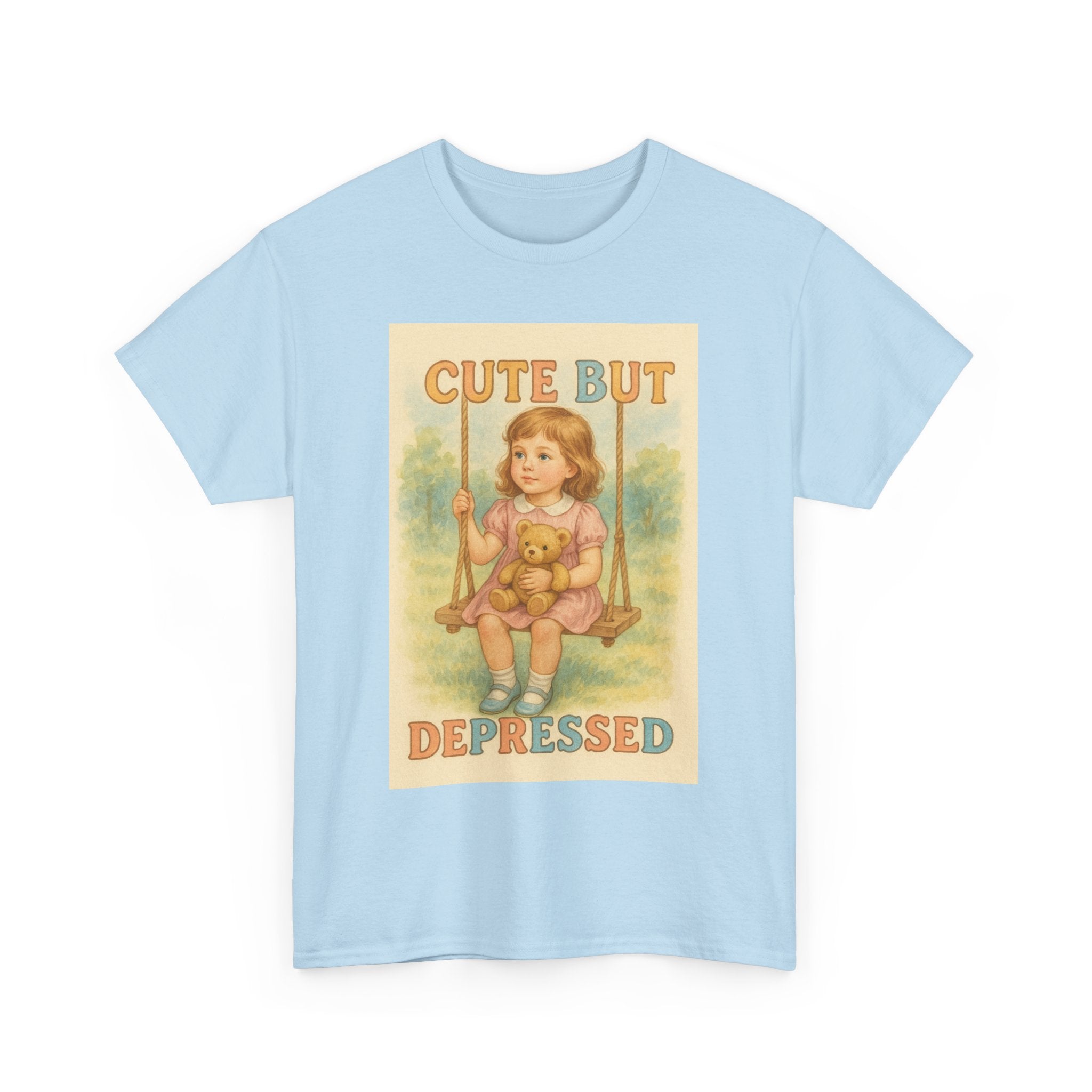 Cute But Depressed - Unisex Funny T-Shirt