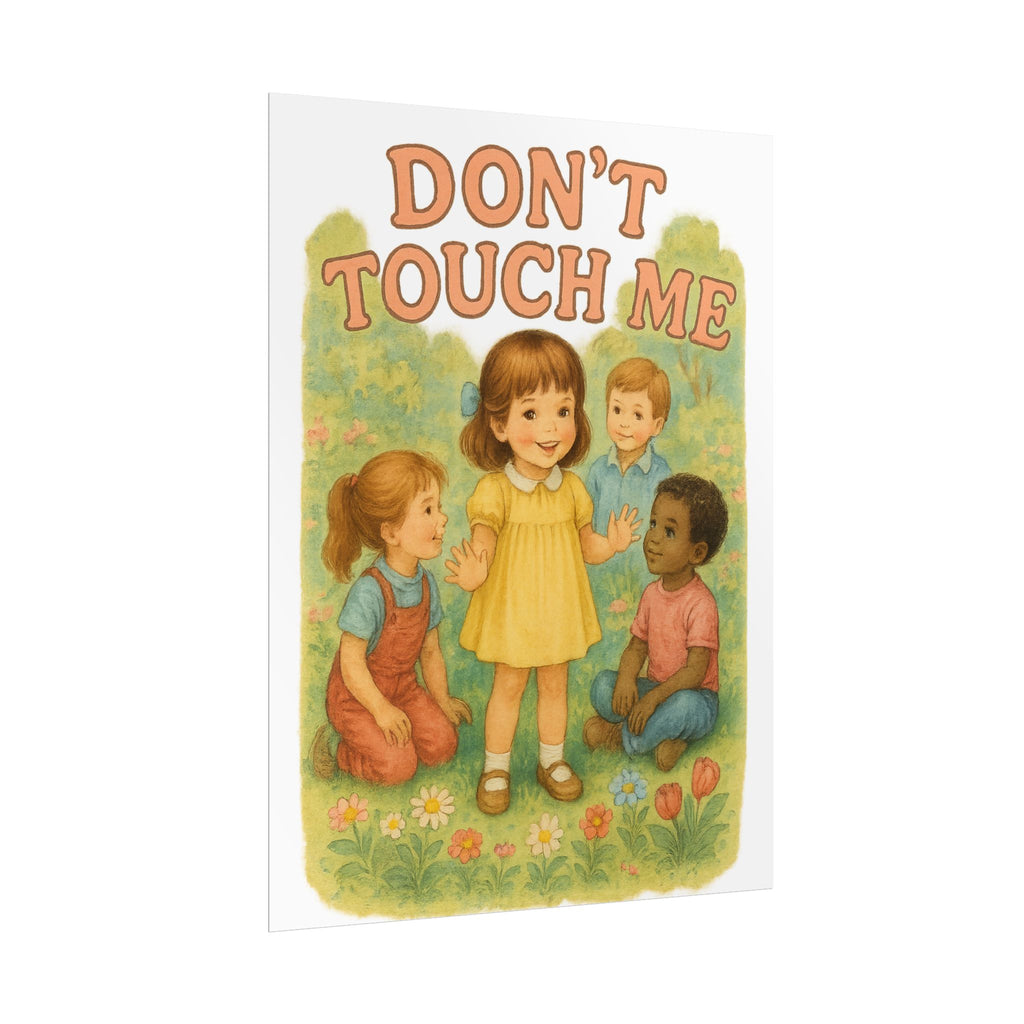 Don’t Touch Me Poster 6" x 8"