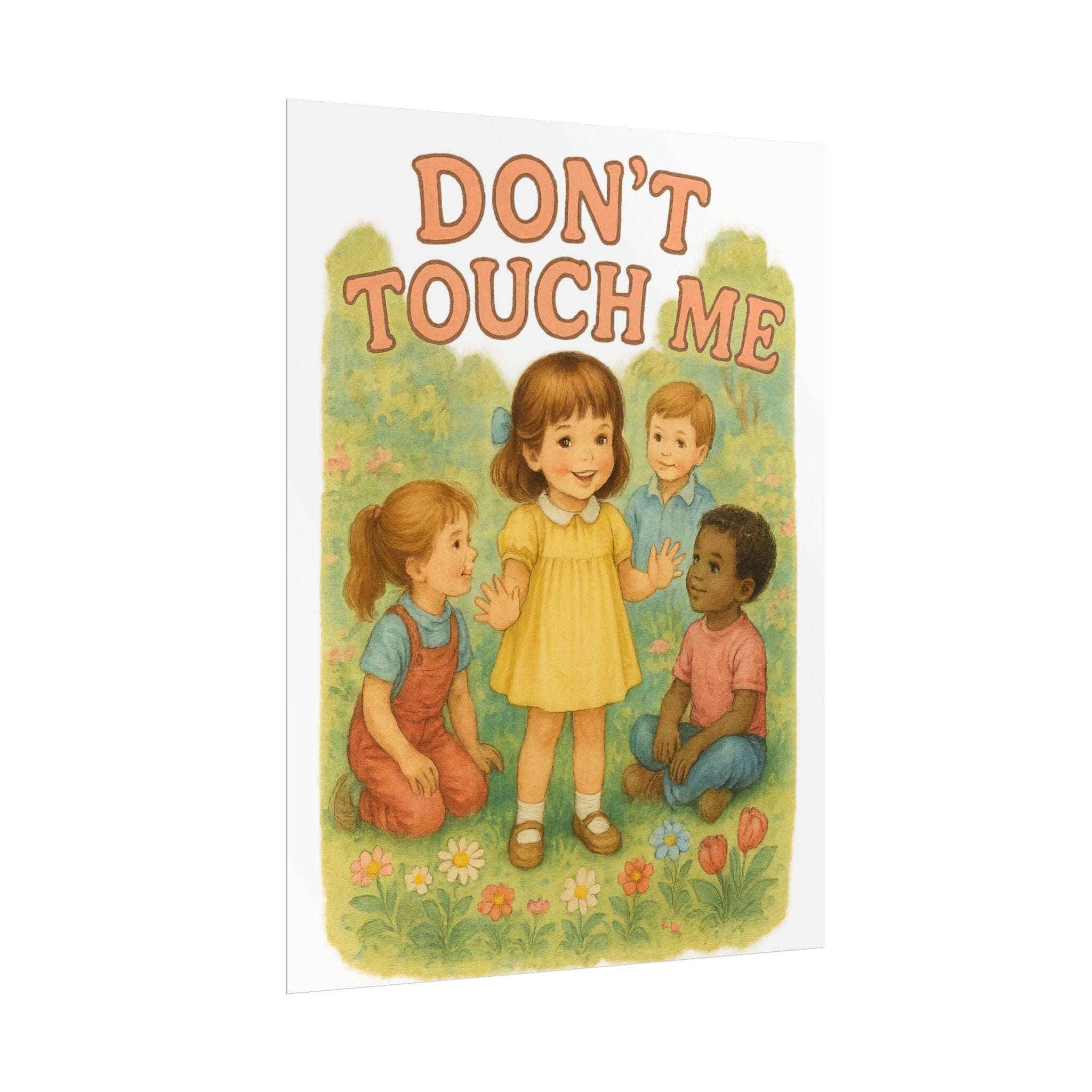 Don’t Touch Me Poster 6" x 8"
