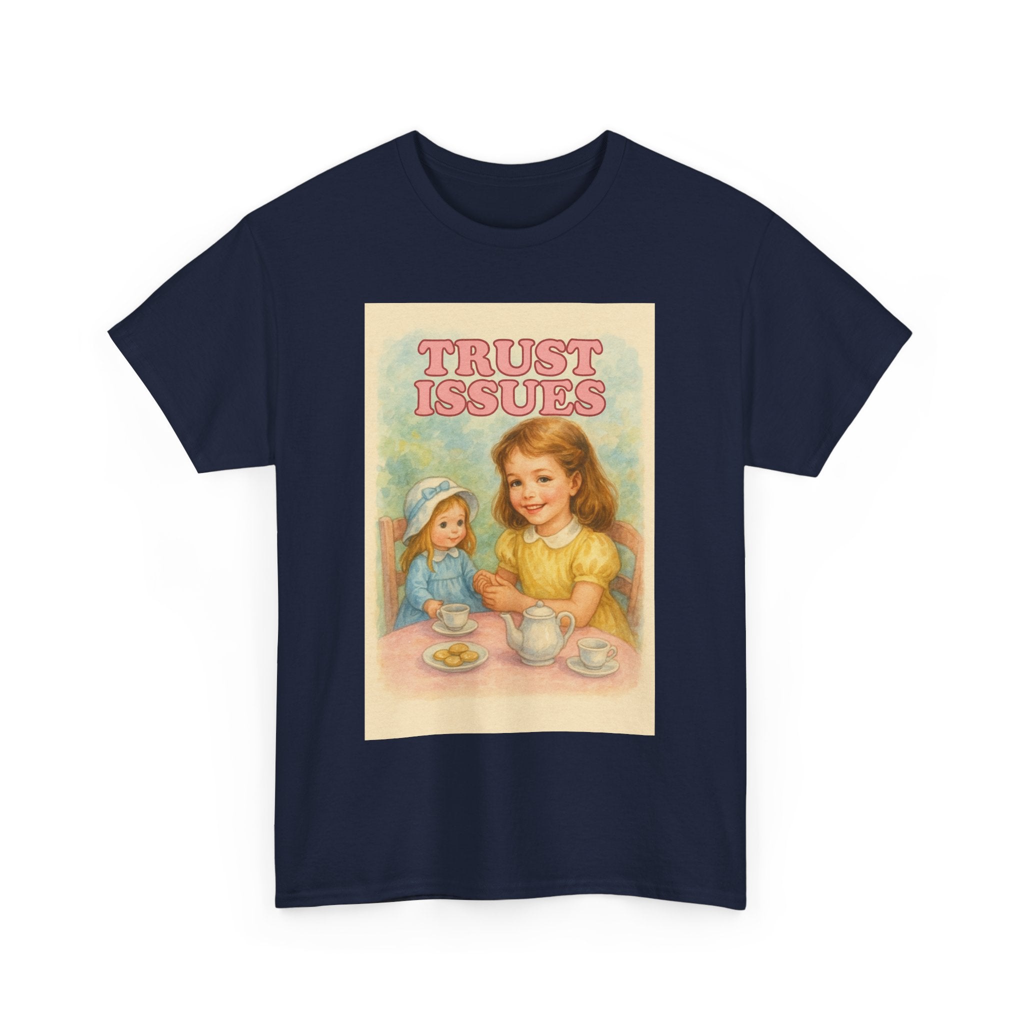 Trust Issues - Unisex Funny T-Shirt