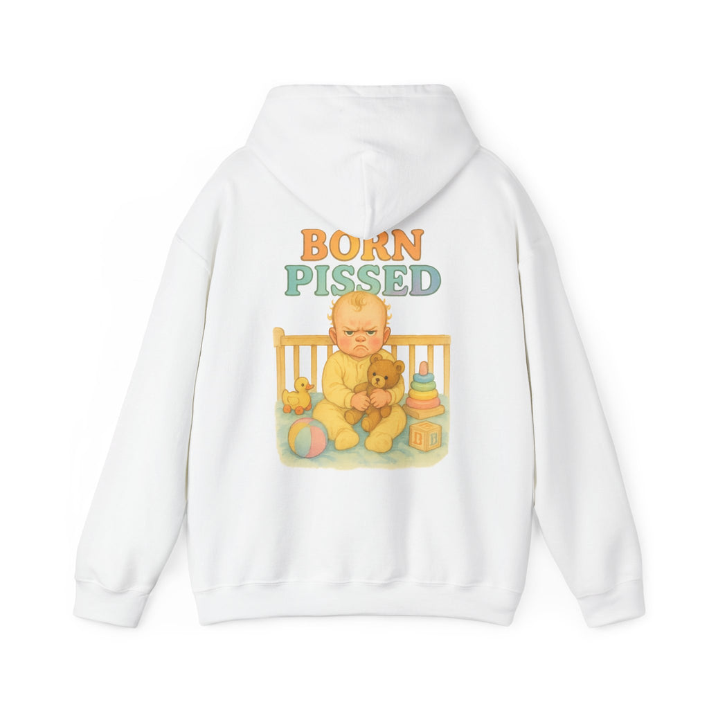 Born Pissed - Unisex Funny Hoodie