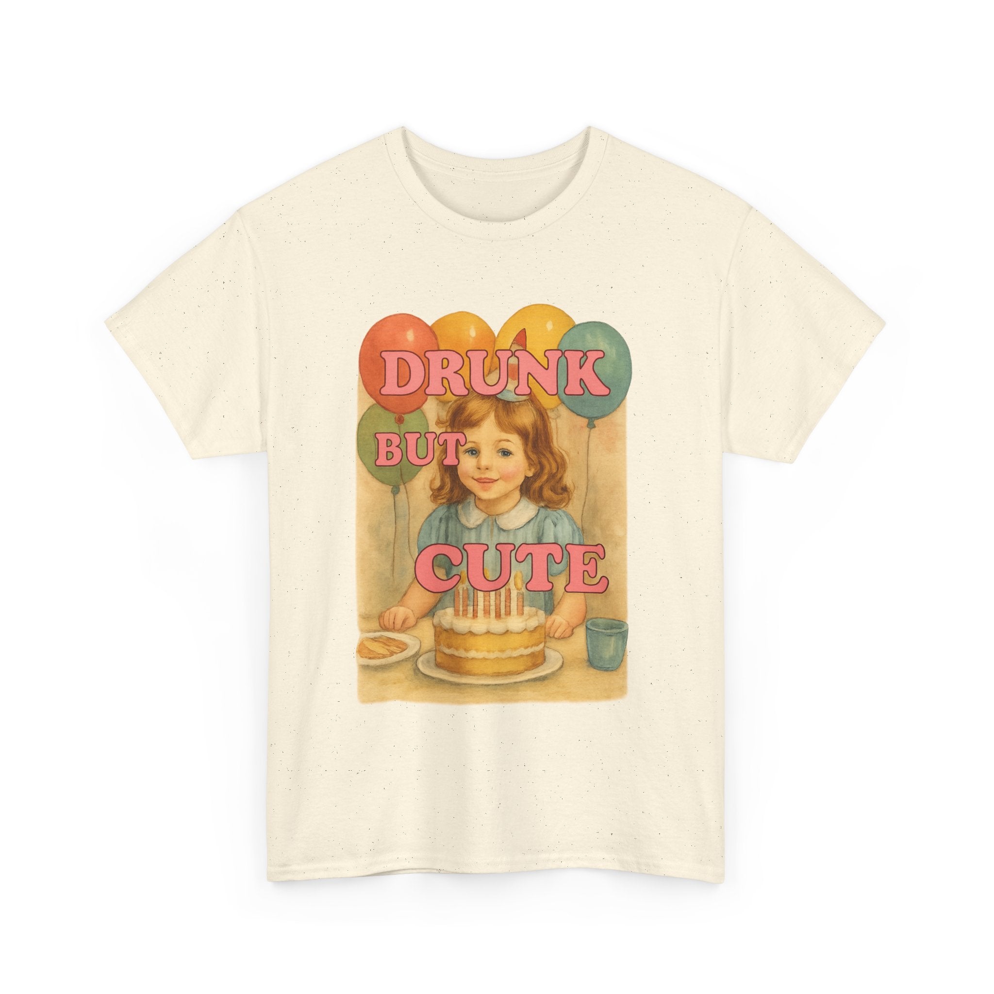 Drunk But Cute  - Unisex Funny T-Shirt