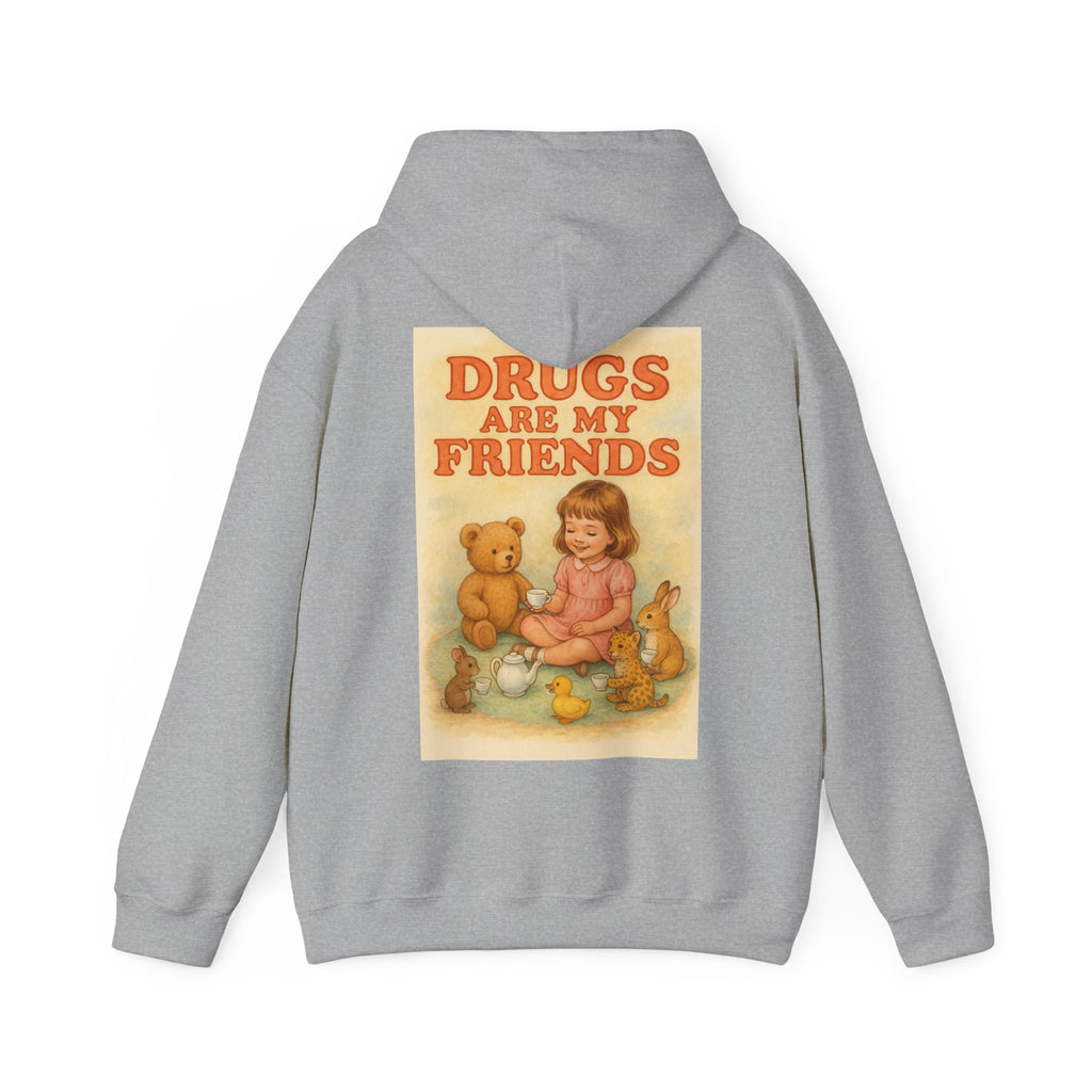 Drugs Are My Friends - Unisex Funny Hoodie