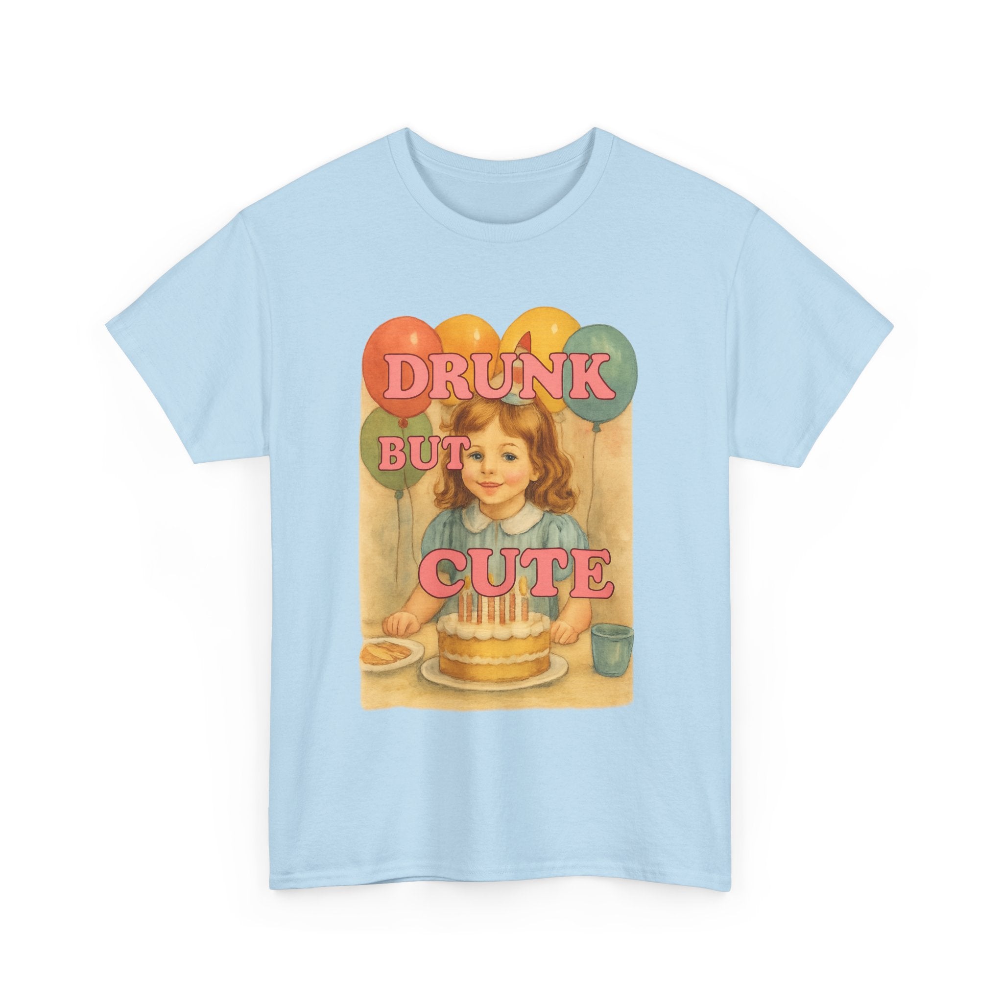 Drunk But Cute  - Unisex Funny T-Shirt
