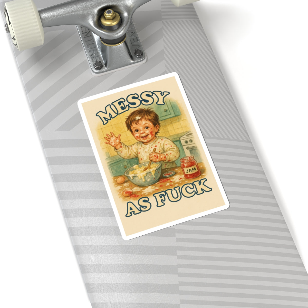 Messy As Fuck Sticker