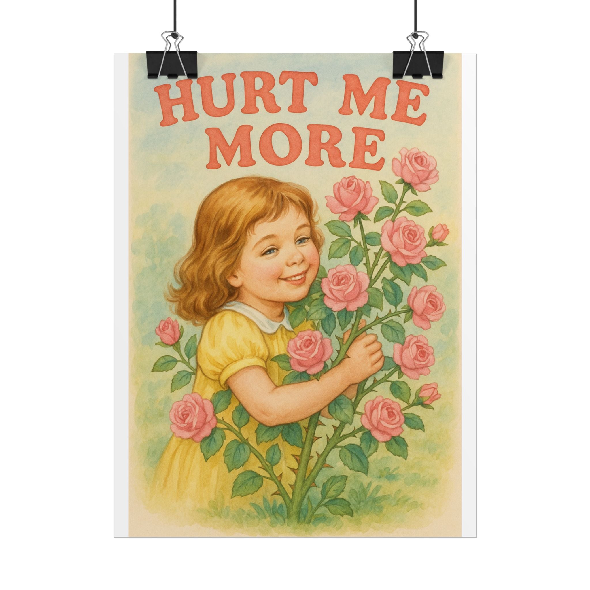 Hurt Me More Poster 6" x 8"
