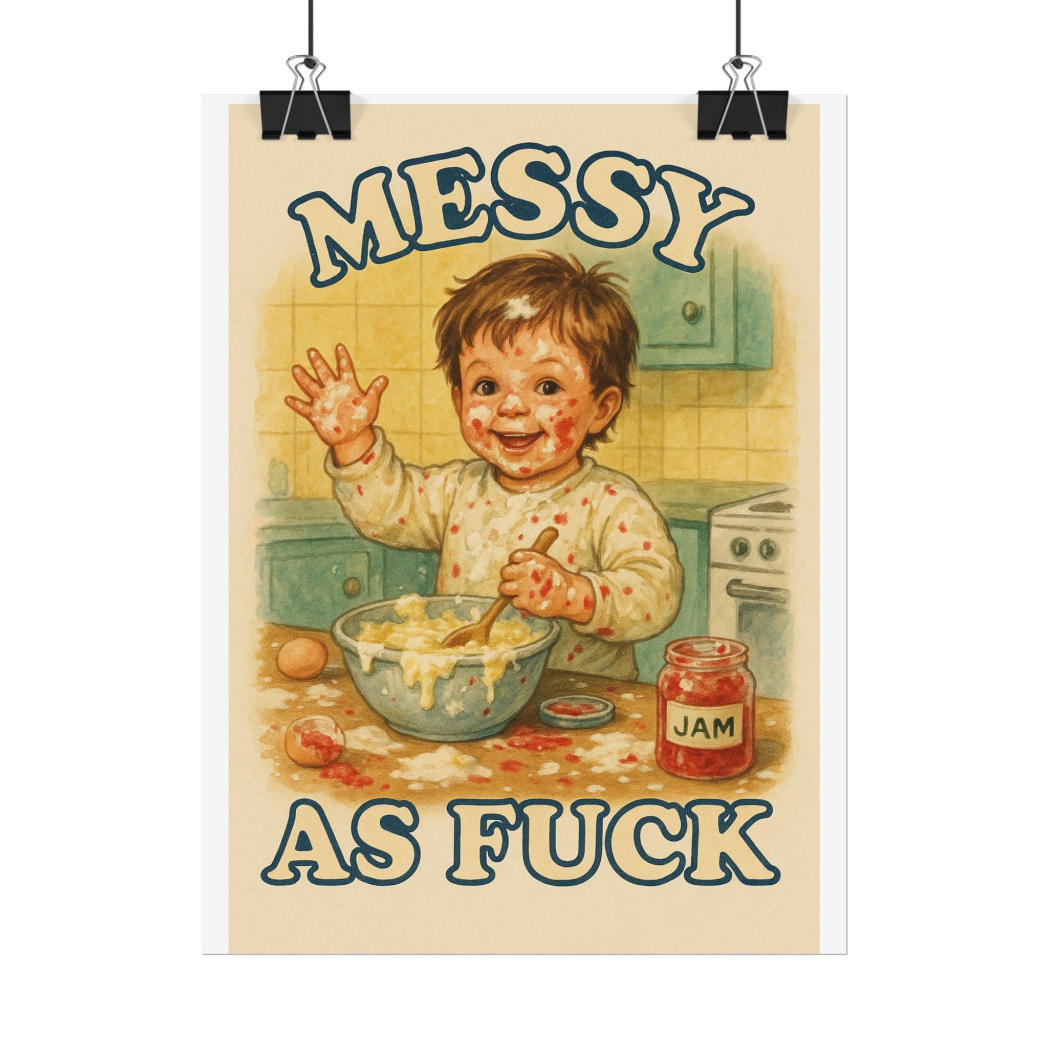 Messy As Fuck Poster 6" x 8"