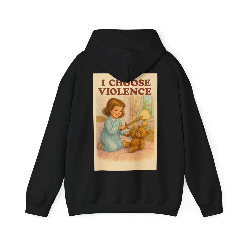 I Choose Violence - Unisex Funny Hoodie