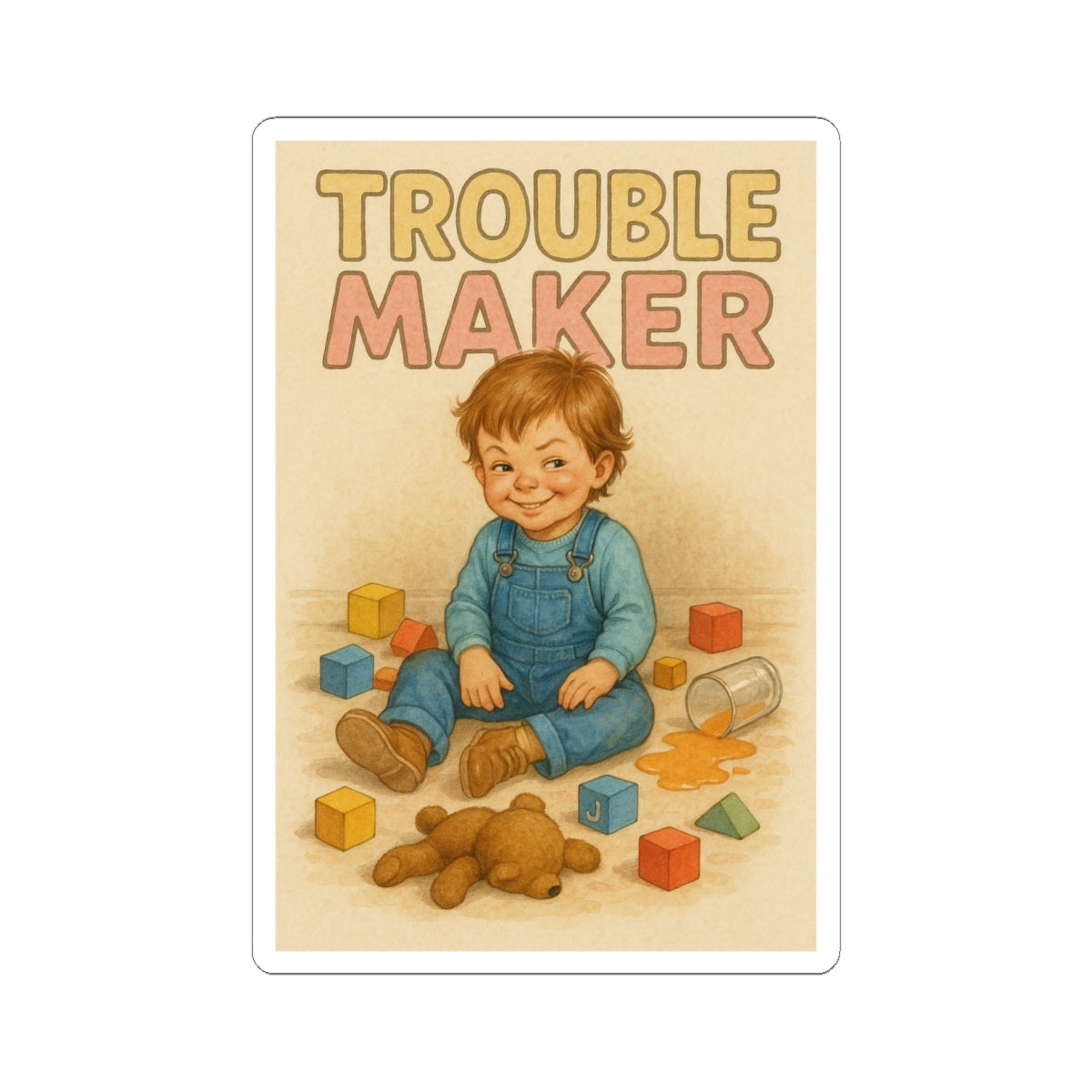 Trouble Maker Sticker