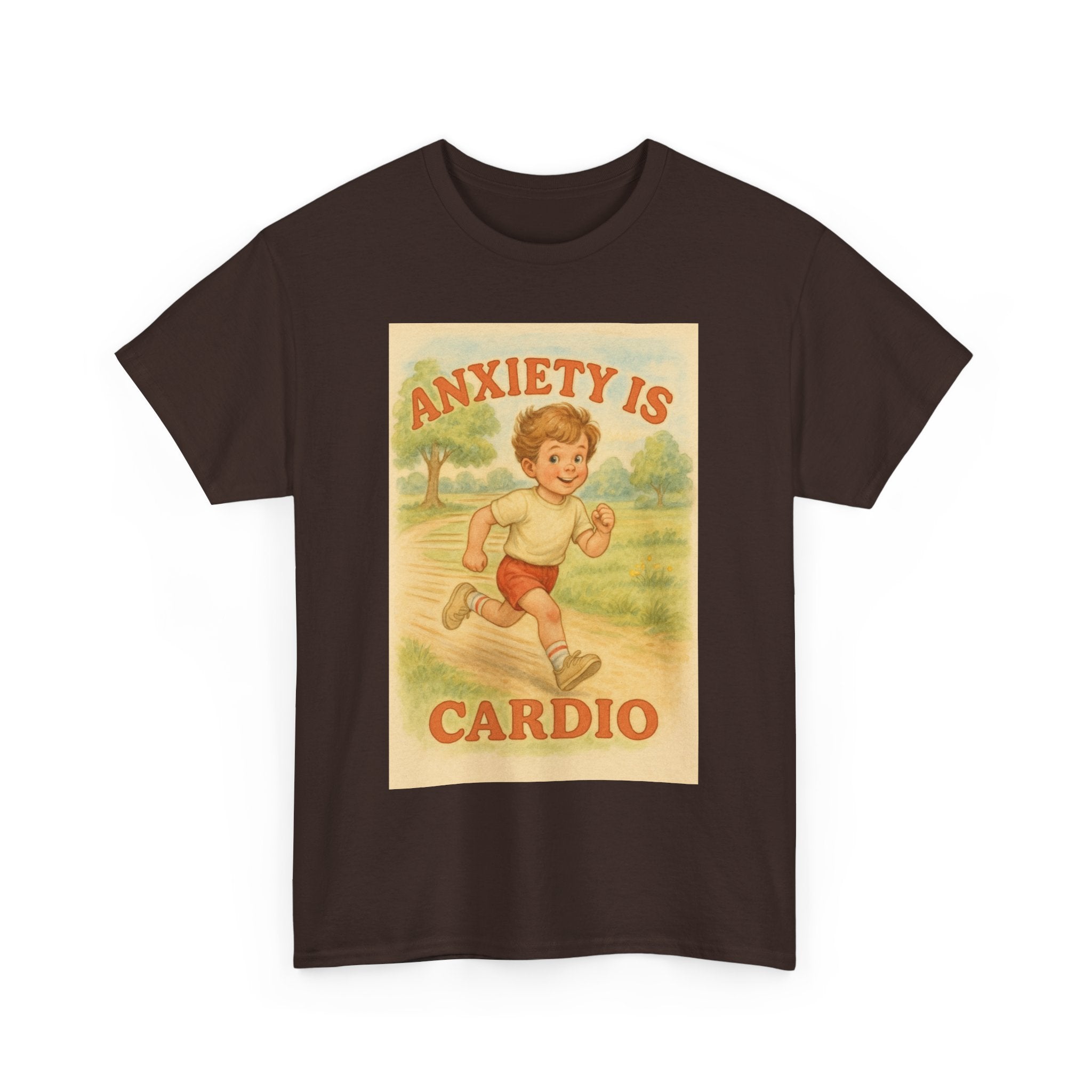 Anxiety Is Cardio - Unisex Funny T-Shirt
