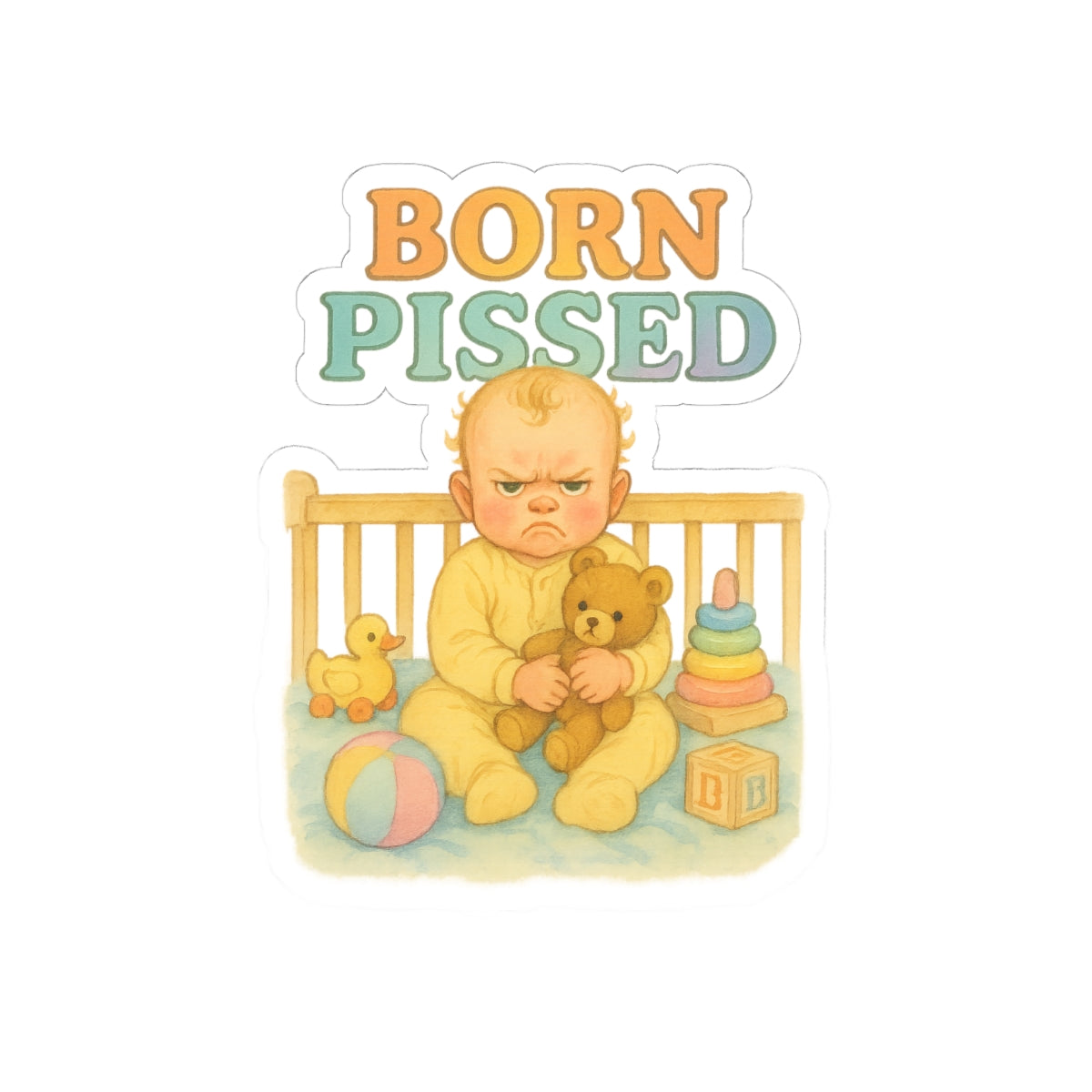 Born Pissed Sticker