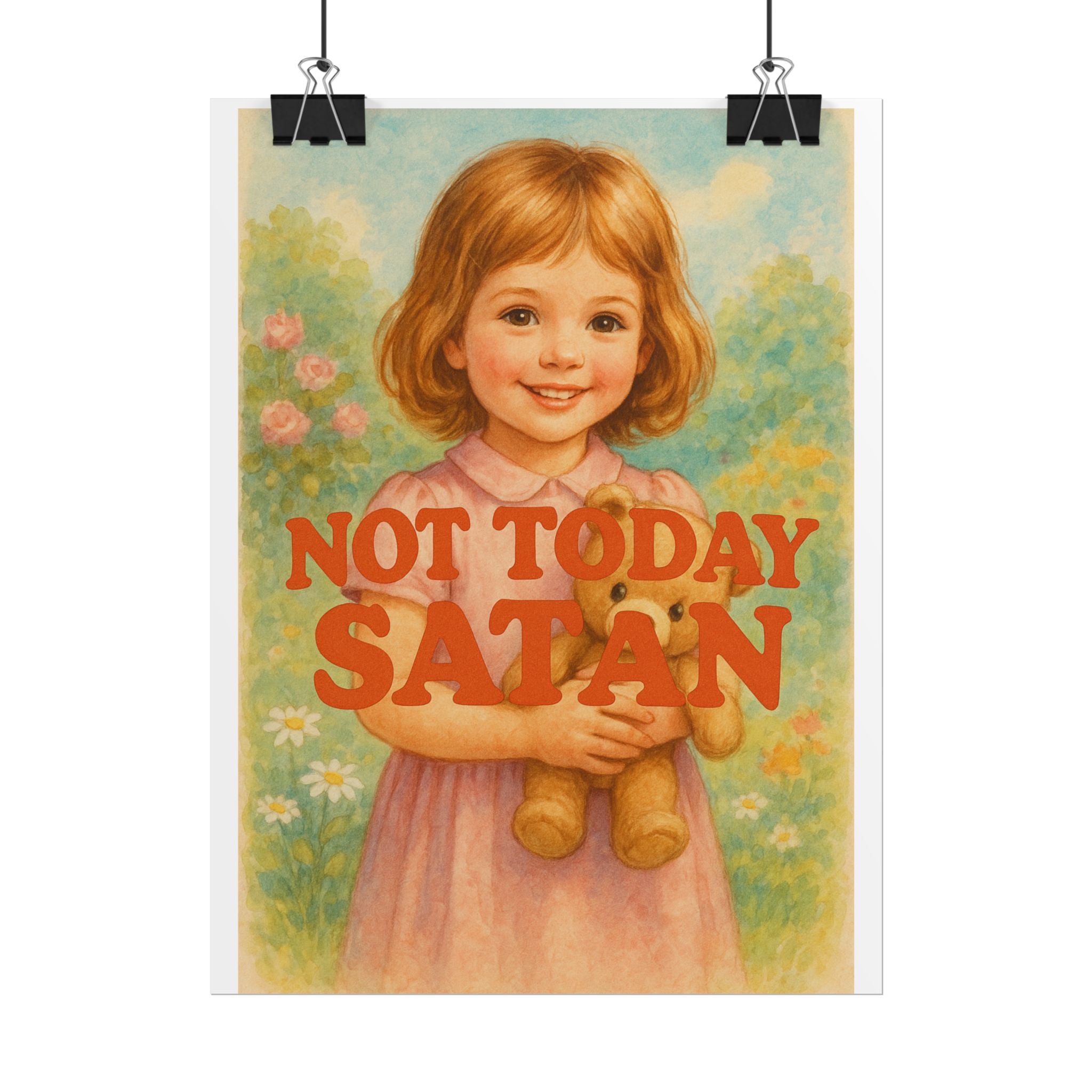 Not Today Satan Poster 6" x 8"