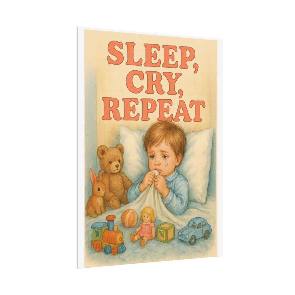 Sleep Cry Repeat Poster 6" x 8"
