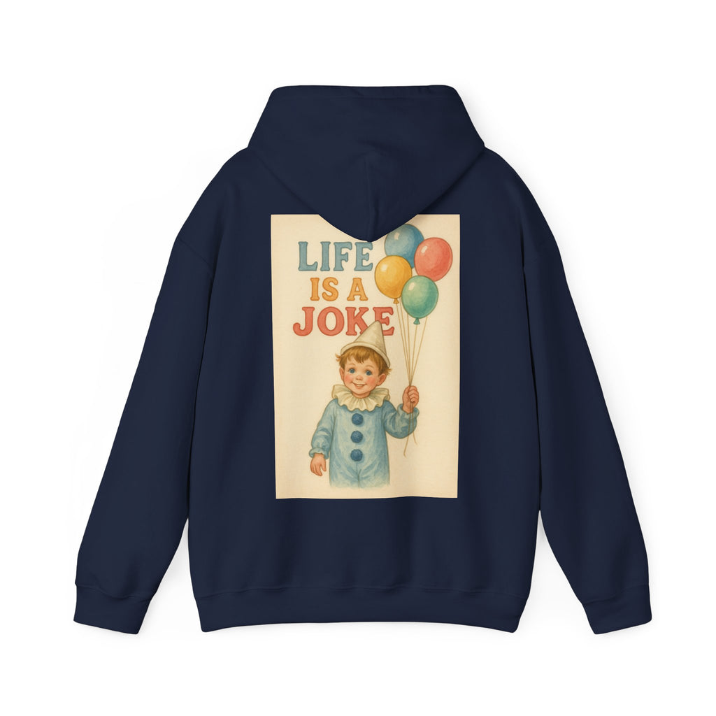 Life Is A Joke - Unisex Funny Hoodie