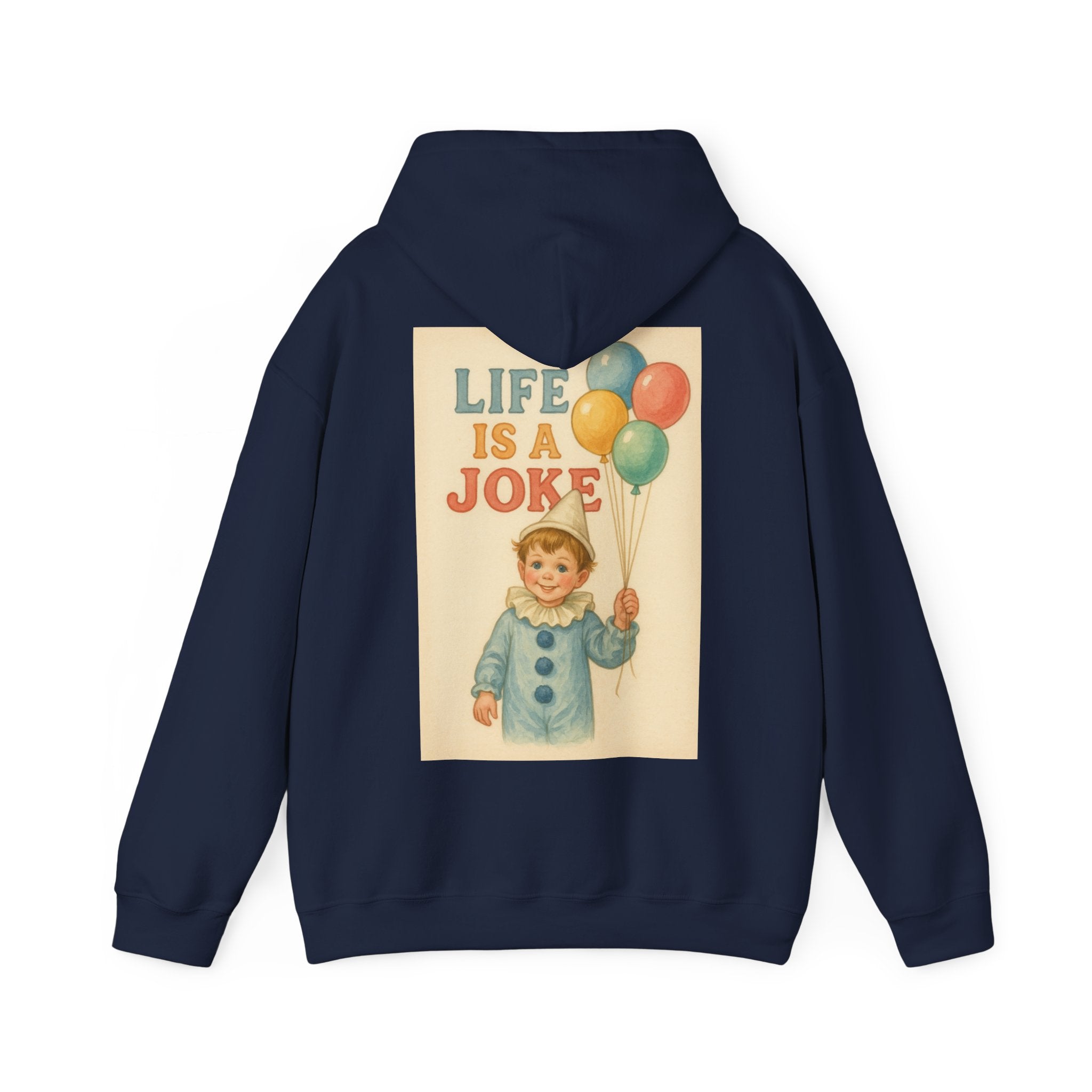 Life Is A Joke - Unisex Funny Hoodie